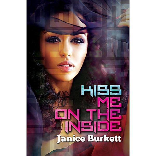 Kiss Me on the Inside / Kiss Me on the Inside Bd.1, Janice Burkett