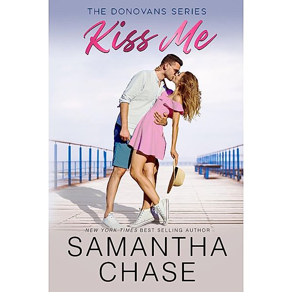 Kiss Me (The Donovans, #5) / The Donovans, Samantha Chase