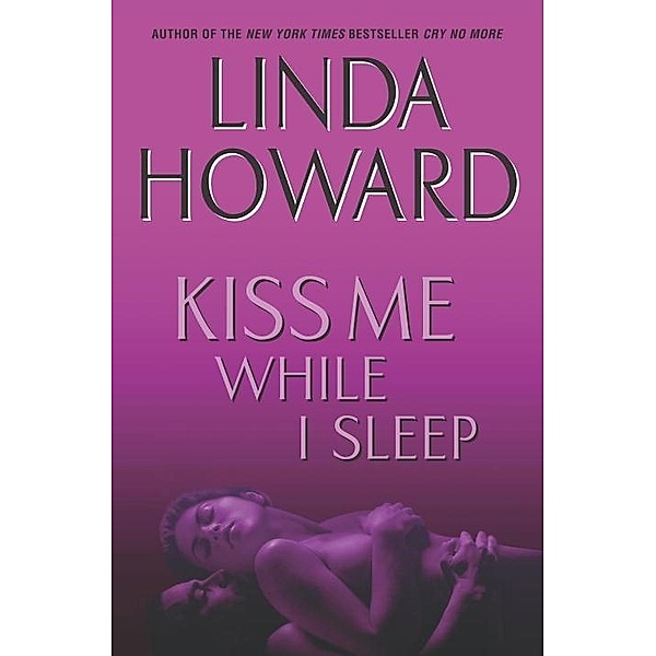 Kiss Me While I Sleep / CIA Spies Bd.1, Linda Howard