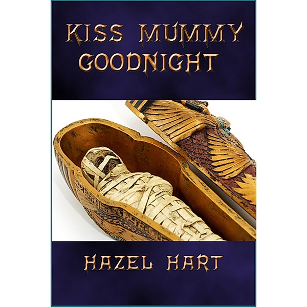 Kiss Mummy Goodnight / Hazel Hart, Hazel Hart