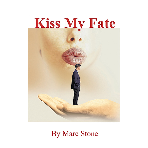 Kiss My Fate, Marc Stone