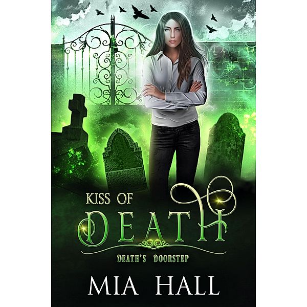 Kiss of Death (Death's Doorstep, #3) / Death's Doorstep, Mia Hall