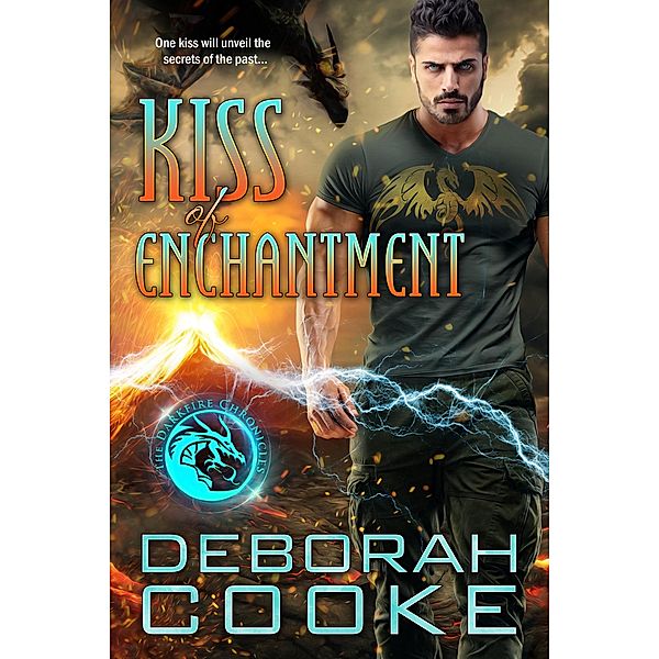 Kiss of Enchantment (The Darkfire Chronicles, #1) / The Darkfire Chronicles, Deborah Cooke