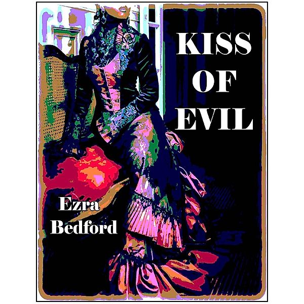 Kiss of Evil, Ezra Bedford