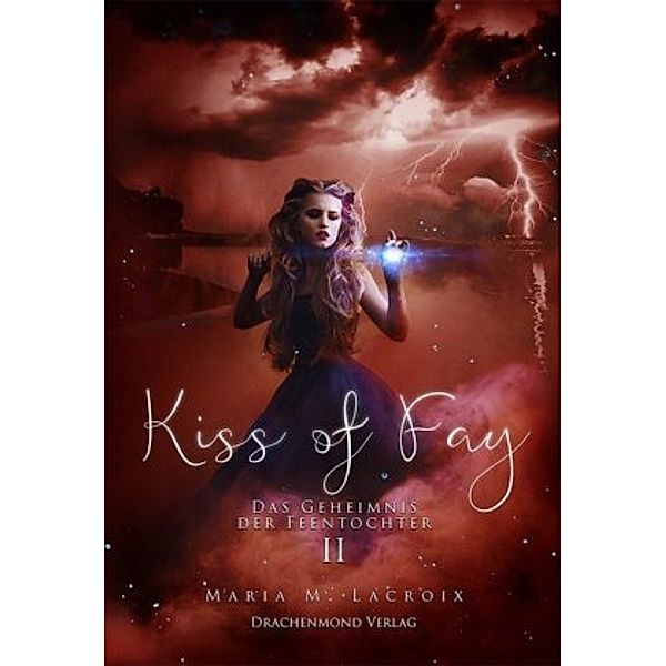 Kiss of Fay, Maria M. Lacroix