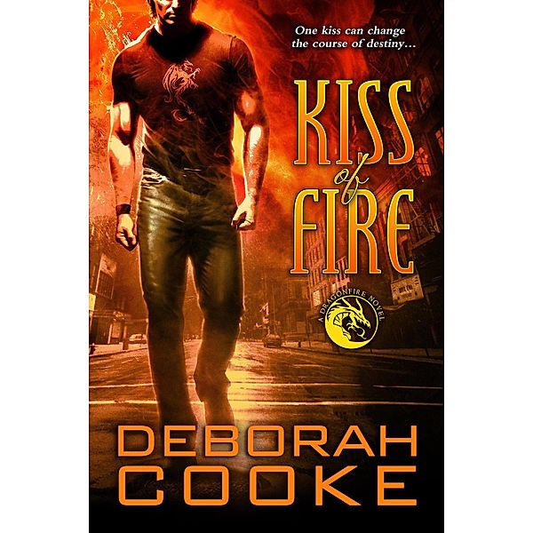 Kiss of Fire (The Dragonfire Novels, #1) / The Dragonfire Novels, Deborah Cooke