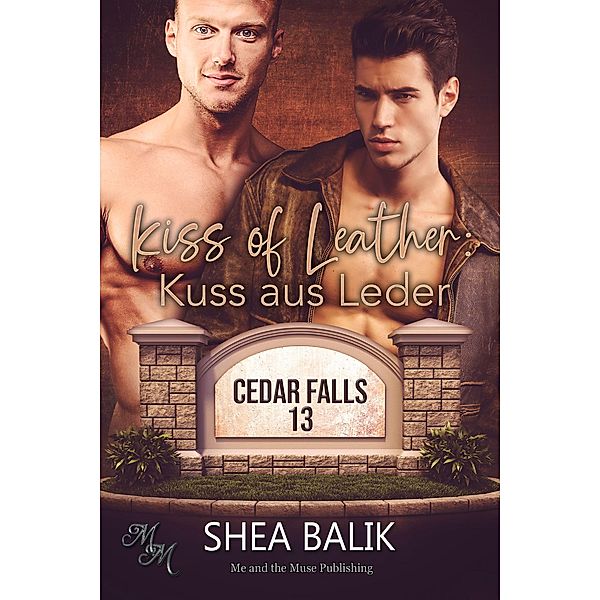 Kiss of Leather: Kuss aus Leder / Cedar Falls Bd.13, Shea Balik