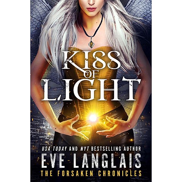 Kiss of Light (The Forsaken Chronicles, #3) / The Forsaken Chronicles, Eve Langlais