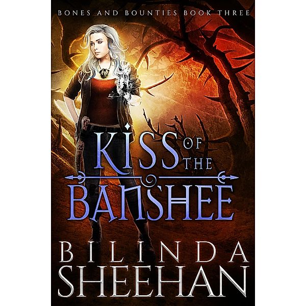 Kiss of the Banshee (Bones and Bounties, #3) / Bones and Bounties, Bilinda Sheehan