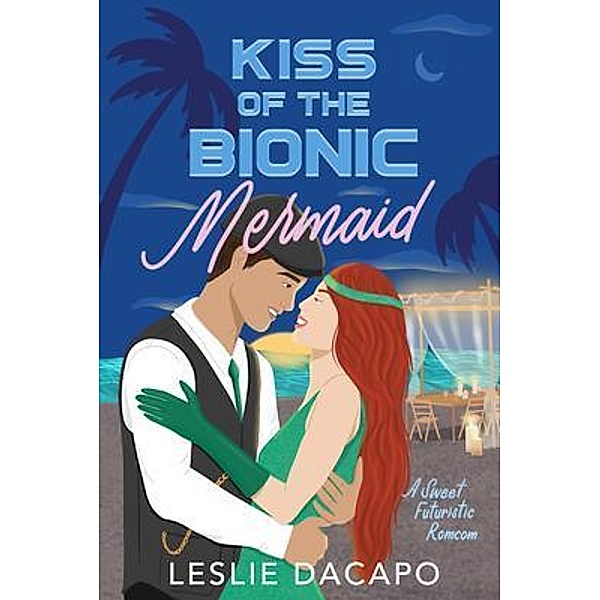 Kiss of the Bionic Mermaid, Leslie Dacapo