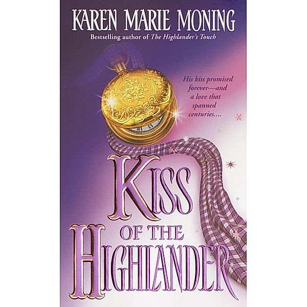 Kiss of the Highlander / Highlander Bd.4, Karen Marie Moning
