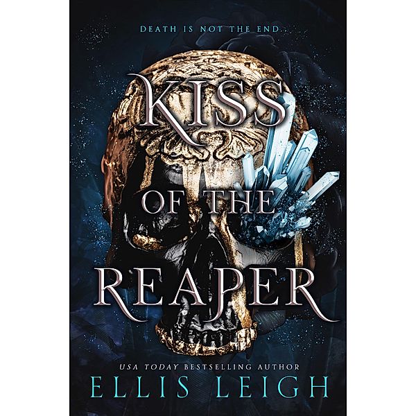 Kiss Of The Reaper: Death Is Not The End: A Paranormal Fantasy Romance (Death Gods, #1) / Death Gods, Ellis Leigh