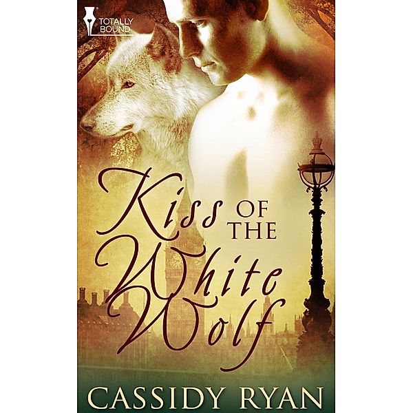 Kiss of the White Wolf / Totally Bound Publishing, Cassidy Ryan