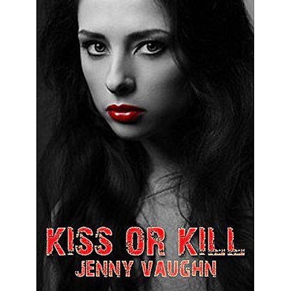 Kiss Or Kill, Jenny Vaughn