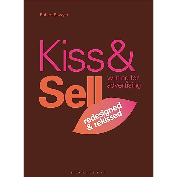 Kiss & Sell: Writing for Advertising, Robert Sawyer