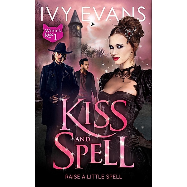 Kiss & Spell (Witch's Kiss, #1), Ivy Evans