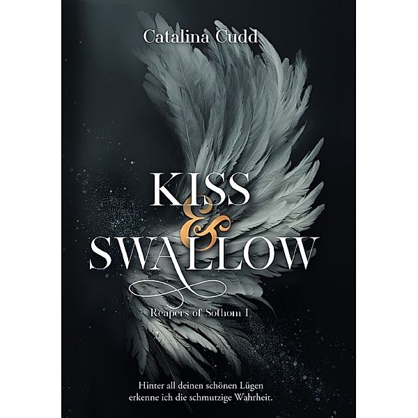 KISS & SWALLOW, Catalina Cudd