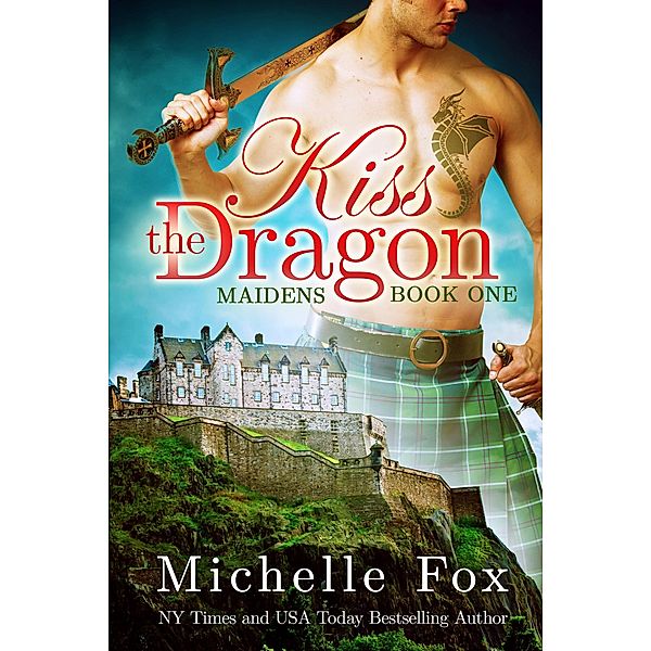 Kiss the Dragon (Maidens Book One), Michelle Fox