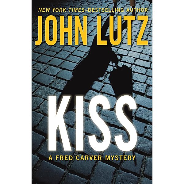 Kiss / The Fred Carver Mysteries, John Lutz