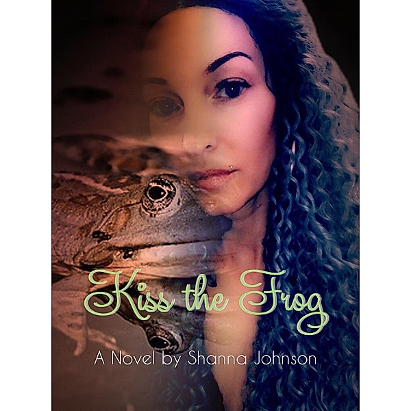 Kiss the Frog, Shanna Johnson