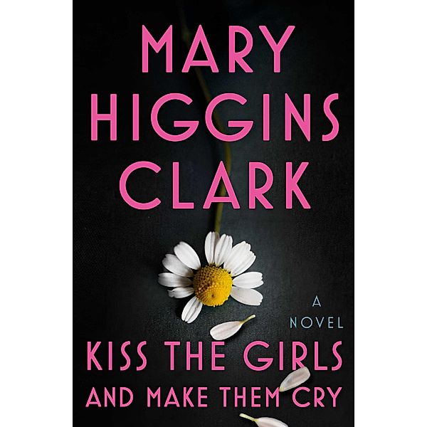 Kiss the Girls and Make Them Cry, Mary Higgins Clark