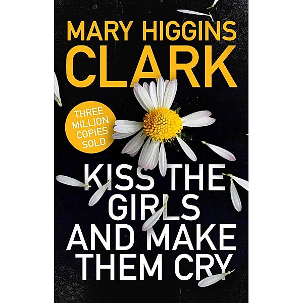 Kiss the Girls and Make Them Cry, Mary Higgins Clark