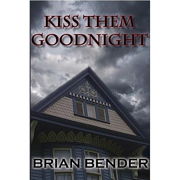 Kiss Them Goodnight / Gambler Press, Brian Bender