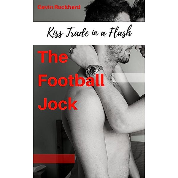 Kiss Trade in a Flash, Gavin Rockhard
