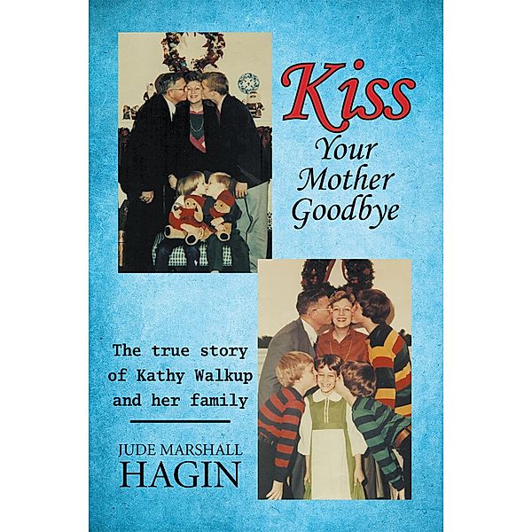 Kiss Your Mother Goodbye, Jude Marshall Hagin