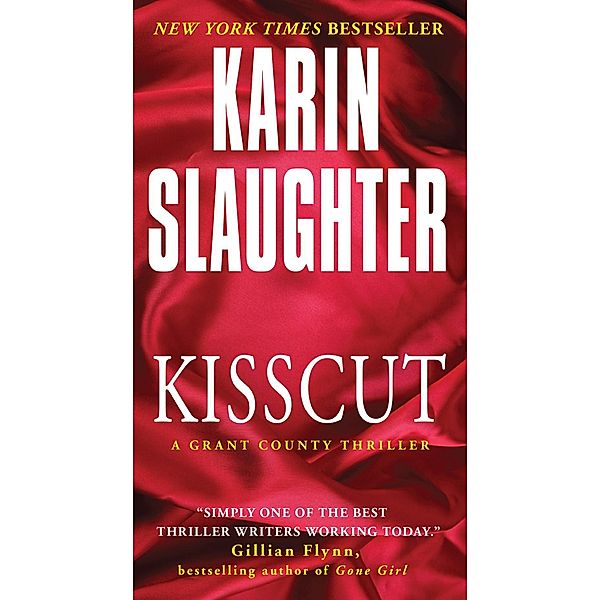 Kisscut / Grant County Mysteries Bd.2, Karin Slaughter