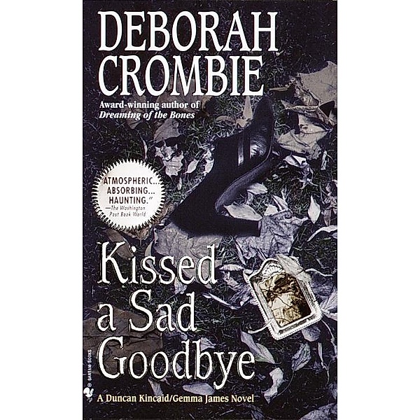 Kissed a Sad Goodbye / Duncan Kincaid and Gemma James Bd.6, Deborah Crombie