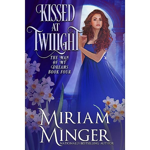 Kissed at Twilight (The Man of My Dreams, #4) / The Man of My Dreams, Miriam Minger