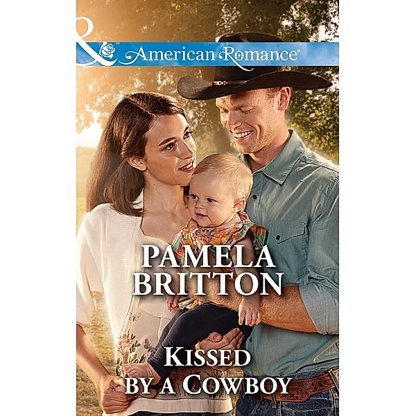 Kissed By A Cowboy (Mills & Boon American Romance), Pamela Britton