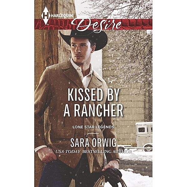 Kissed by a Rancher / Lone Star Legends, Sara Orwig