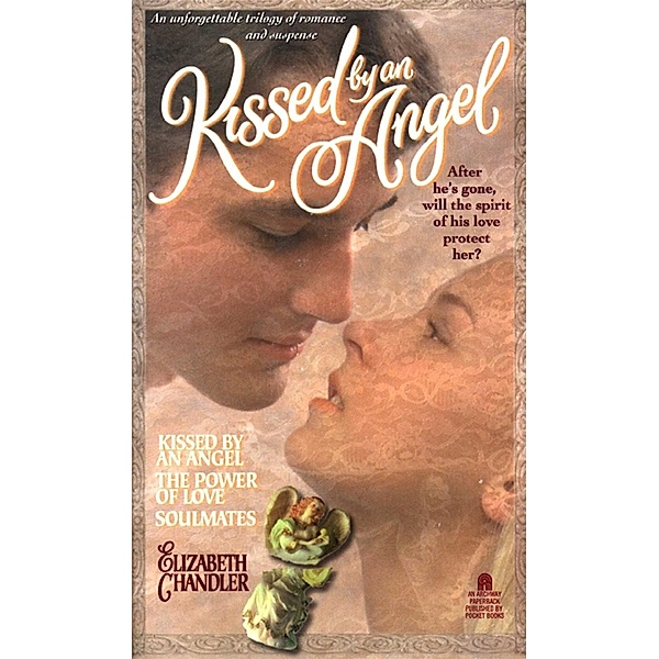 Kissed By an Angel Collector's Edition, Elizabeth Chandler
