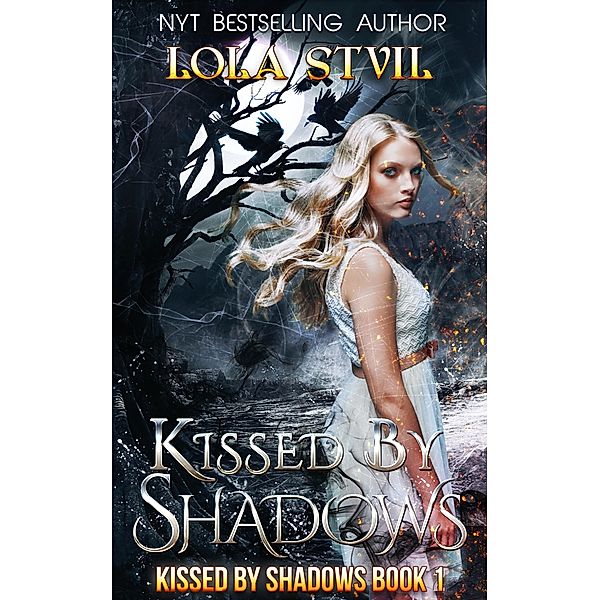 Kissed By Shadows (Kissed By Shadows Series, Book 1) / Kissed By Shadows, Lola Stvil