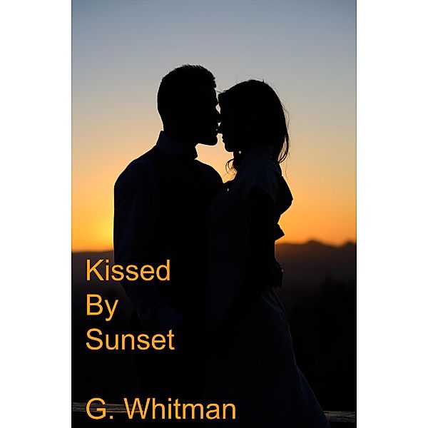 Kissed By Sunset, G. Whitman