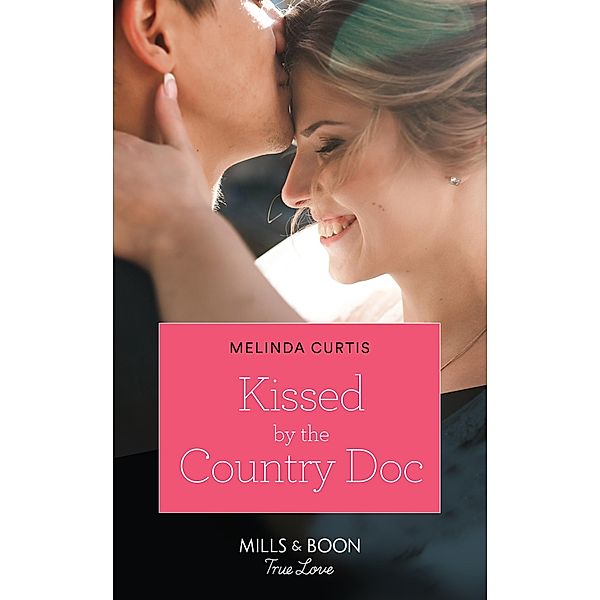 Kissed By The Country Doc / The Mountain Monroes Bd.1, Melinda Curtis