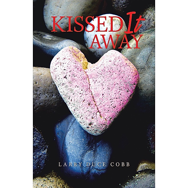 Kissed It Away, Larry Duce Cobb