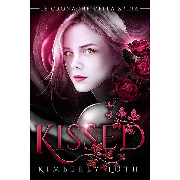 Kissed (Le cronache della spina, volume 1), Kimberly Loth