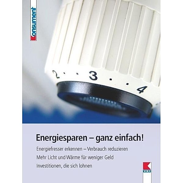Kisser, E: Energiesparen - ganz einfach!, Erwin Kisser