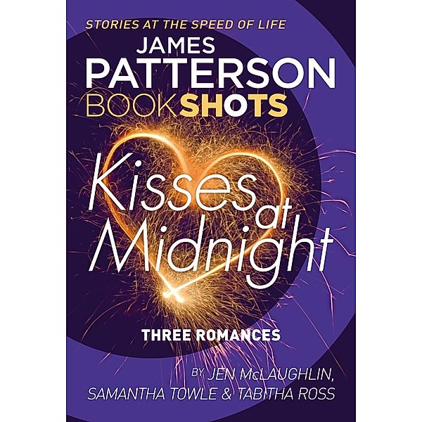 Kisses at Midnight / BookShots Digital, James Patterson, Jen McLaughlin, Samantha Towle, Tabitha Ross