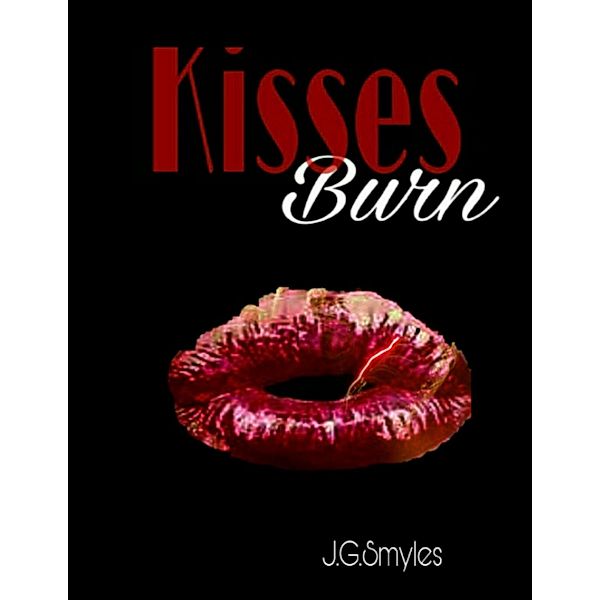 Kisses Burn, Jg Smyles