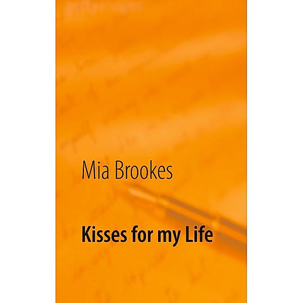 Kisses for my Life, Mia Brookes