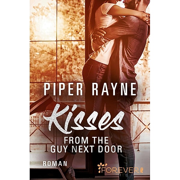 Kisses from the Guy next Door / Baileys-Serie Bd.2, Piper Rayne