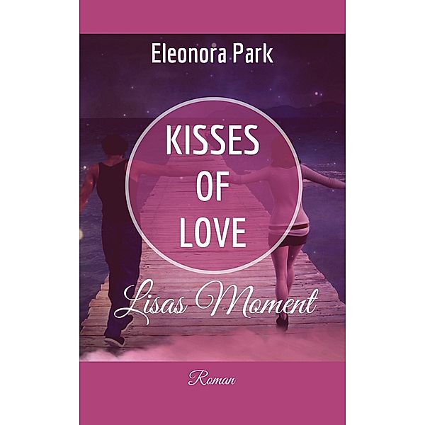 Kisses of Love - Lisas Moment, Eleonora Park