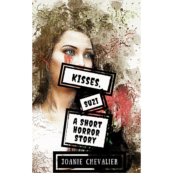 Kisses, Suzi: A Short Horror Story, Joanie Chevalier