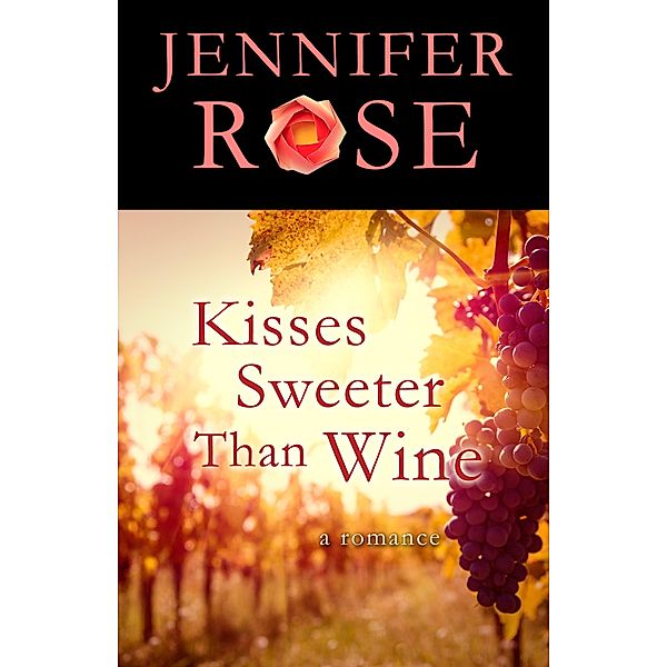 Kisses Sweeter Than Wine, Jennifer Rose