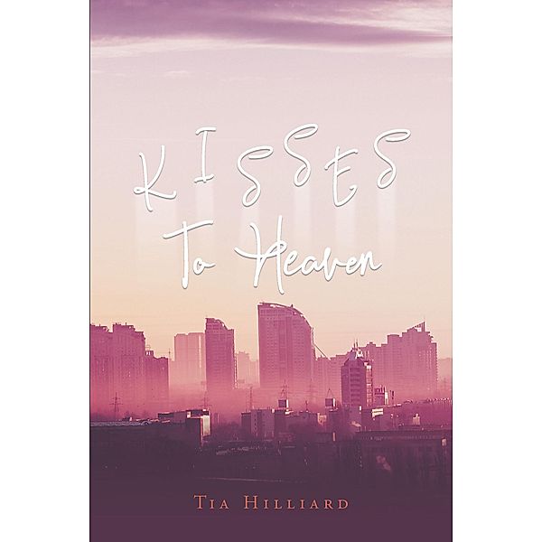 Kisses To Heaven, Tia Hilliard