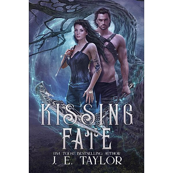 Kissing Fate (The Death Chronicles, #7) / The Death Chronicles, J. E. Taylor